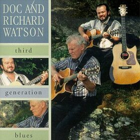 WATSON, DOC & RICHARD - THIRD GENERATION BLUES