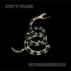 DIRTY FACES - SUPERAMERICAN