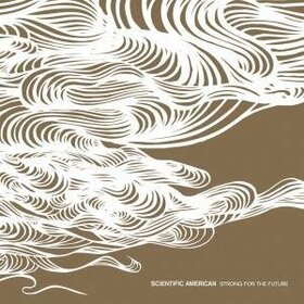 SCIENTIFIC AMERICAN - STRONG FOR THE FUTURE