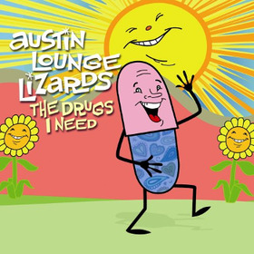 AUSTIN LOUNGE LIZARDS - DRUGS I NEED