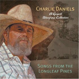 DANIELS, CHARLIE - SONGS FROM THE LONGLEAF P