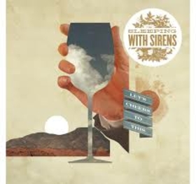 SLEEPING WITH SIRENS - LET'S CHEERS TO THIS