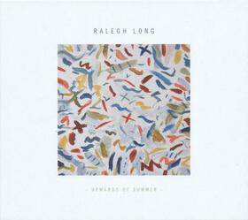LONG, RALEGH - UPWARDS OF SUMMER