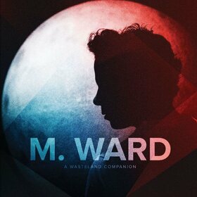 M.WARD - WASTELAND COMPANION