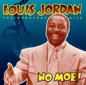 JORDAN, LOUIS - NO MOE !/16 GREATEST HITS
