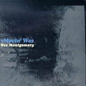 MONTGOMERY, WES - MOVIN' WES
