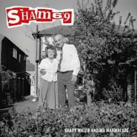 SHAM 69 - SOAPY WATER AND MR MARMALADE -HQ-
