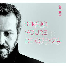 MOURE DE OTAYZA, SERGIO - FILM MUSIC WORKS 2005-2017