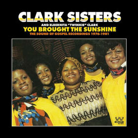 CLARK SISTERS - YOU BROUGHT THE SUNSHINE