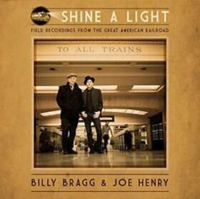 BRAGG, BILLY - SHINE A LIGHT: FIELD RECORDINGS