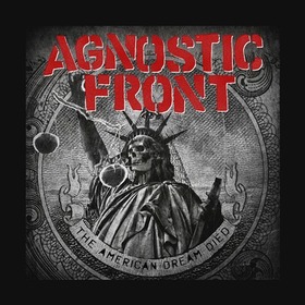 AGNOSTIC FRONT - AMERICAN DREAM DIED