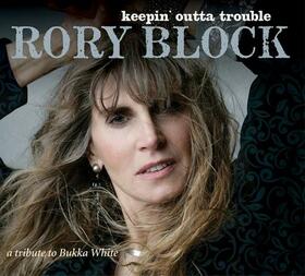 BLOCK, RORY - KEEPIN 'OUTTA TROUBLE - A TRIBUTE TO BUKKA WHITE
