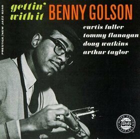 GOLSON, BENNY -QUINTET- - GETTIN' WITH IT