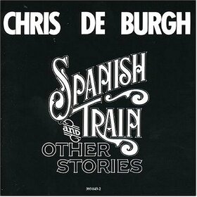 BURGH, CHRIS DE - SPANISH TRAIN & OTHER STO