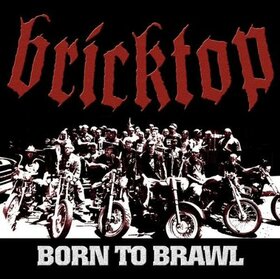 BRICKTOP - BORN TO BRAWL