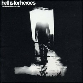 HELL IS FOR HEROES - NEON HANDSHAKE