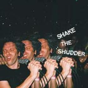 !!! - SHAKE THE SHUDDER