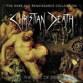 CHRISTIAN DEATH - DARK AGE RENAISSANCE COLLECTION 3