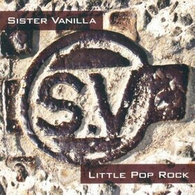 SISTER VANILLA - LITTLE POP ROCK
