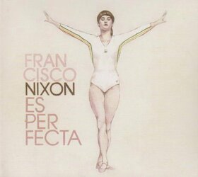 NIXON, FRANCISCO - ES PERFECTA