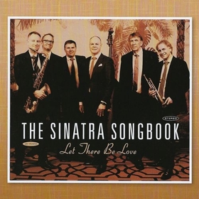 SINATRA SONGBOOK - LET THERE BE LOVE