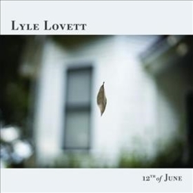 LOVETT, LYLE - 12TH OF JUNE