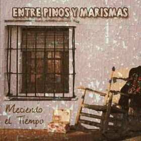 ENTRE PINOS Y MARISMAS - MECIENDO EL TIEMPO