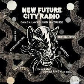 LOCKS, DAMON - NEW FUTURE CITY RADIO
