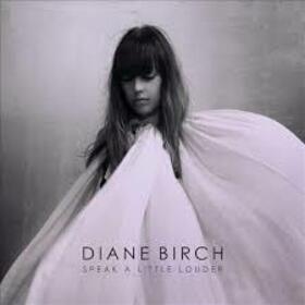 BIRCH, DIANE - SPEAK A LITTLE LOUDER