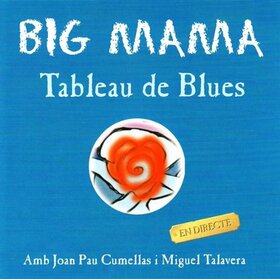BIG MAMA - TABLEAU DE BLUES