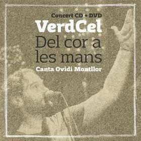 VERDCEL - DEL COR A LES MANS - CANTA OVIDI MONTLLOR + DVD