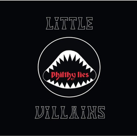LITTLE VILLAINS - PHILTHY LIES -DIGI-