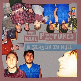 WAVE PICTURES - SEASON IN HULL
