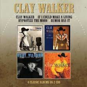 WALKER, CLAY - IF I COULD MAKE A LIVIN HYPNOTISE RUMOR HAS IT