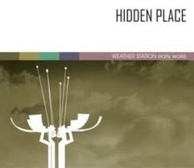 HIDDEN PLACE - WEATHER STATION - EARLY WORKS