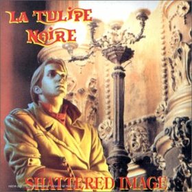 LA TULIPE NOIRE - SHATTERED IMAGE