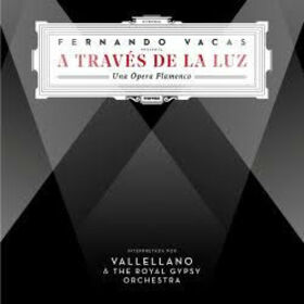 VACAS, FERNANDO - A TRAVES DE LA LUZ - OPERA FLAMENCA-