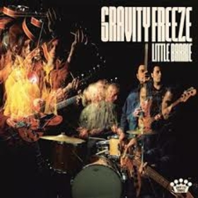 LITTLE BARRIE - GRAVITY FREEZE