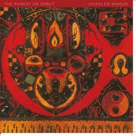 MINGUS, CHARLES - RAREST ON DEBUT