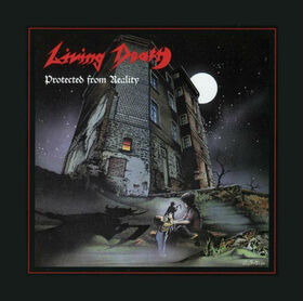 LIVING DEATH - PROTECTED FROM REALITY
