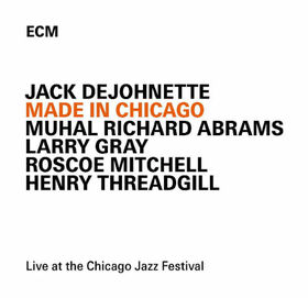 DEJOHNETTE, JACK - MADE IN CHICAGO