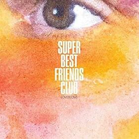 SUPER BEST FRIENDS CLUB - LOVEBLOWS