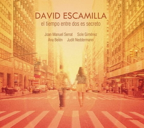ESCAMILLA, DAVID - EL TIEMPO ENTRE DOS ES SECRETO -HQ-