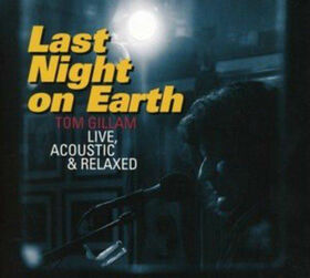 GILLAM, TOM - LAST NIGHT ON EARTH