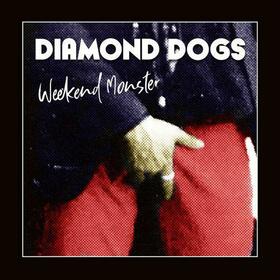 DIAMOND DOGS - WEEKEND MONSTER -LTD-