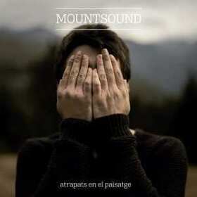 MOUNT SOUND - ATRAPATS EN EL PAISATGE