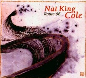 NAT KING COLE - ROUTE 66