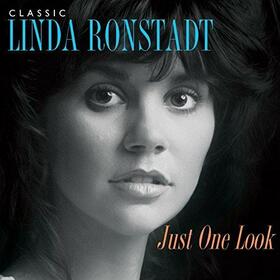 RONSTADT, LINDA - JUST ONE LOOK: CLASSIC