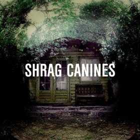 SHRAG - CANINES