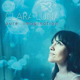 LUNA, CLARA - PURE IMAGINATION